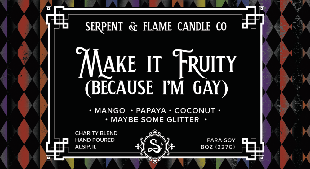 Make it Fruity (Because I'm Gay)